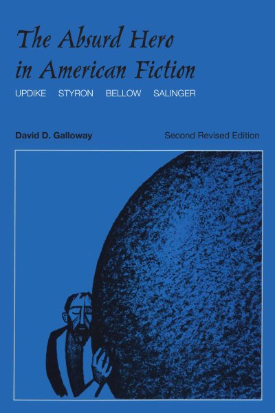 The Absurd Hero in American Fiction: Updike, Styron, Bellow, Salinger (2nd Revised Edition) cover