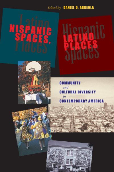 Hispanic Spaces, Latino Places: Community and Cultural Diversity in Contemporary America cover