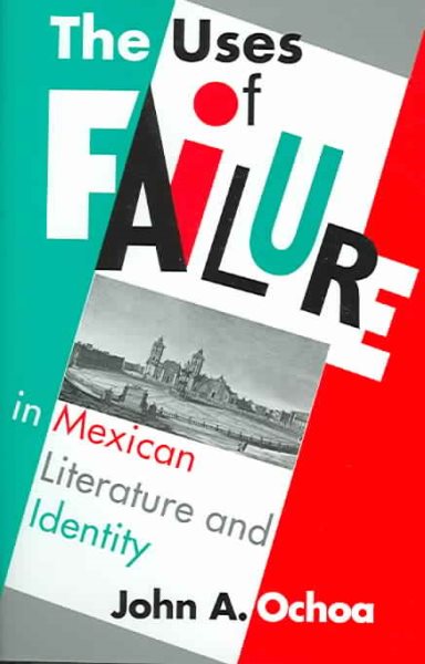 The Uses of Failure in Mexican Literature and Identity cover