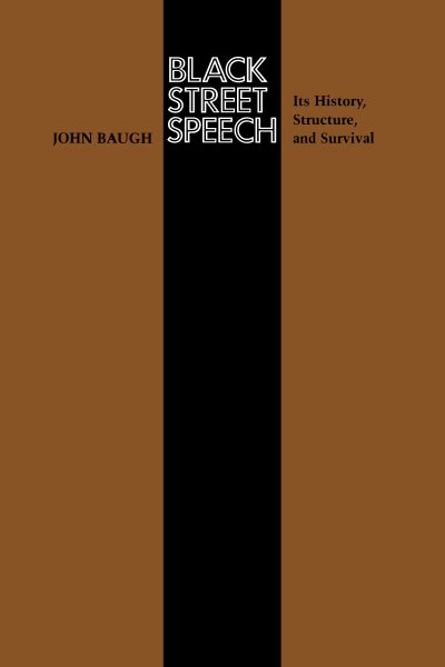 Black Street Speech: Its History, Structure, and Survival (Texas Linguistics Series) cover