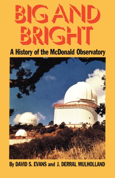 Big and Bright : A History of the McDonald Observatory (History of Science, No 4) cover