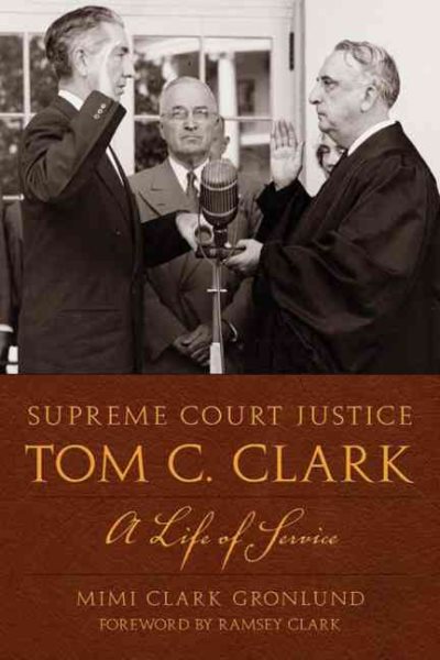 Supreme Court Justice Tom C. Clark: A Life of Service (Texas Legal Studies) cover