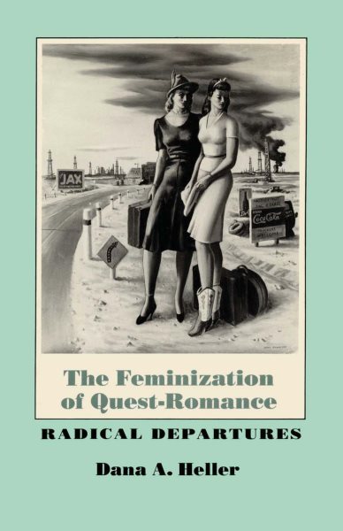The Feminization of Quest-Romance: Radical Departures cover
