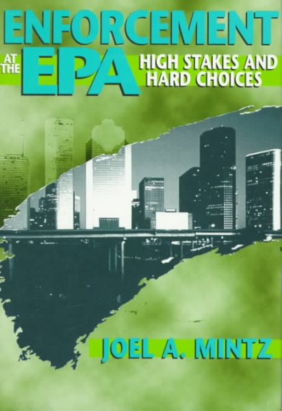 Enforcement at the EPA: High Stakes and Hard Choices cover