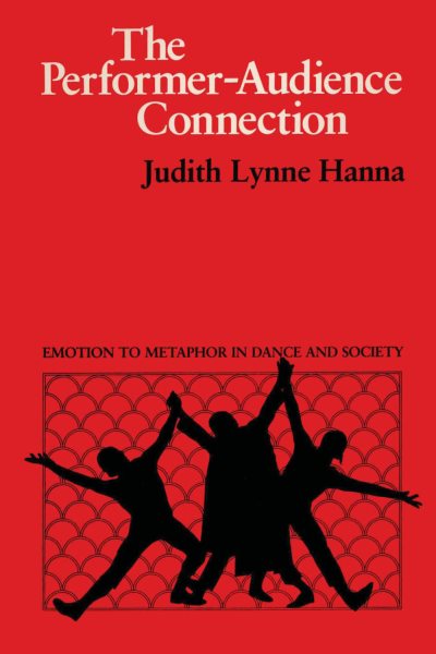 The Performer-Audience Connection: Emotion to Metaphor in Dance and Society cover