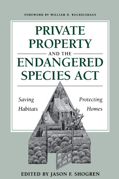Private Property and the Endangered Species Act: Saving Habitats, Protecting Homes cover
