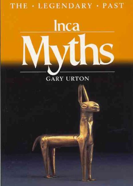 Inca Myths (Legendary Past) cover