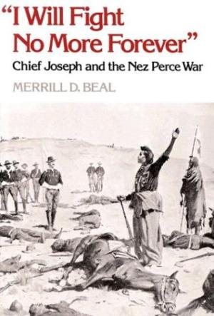 I Will Fight No More Forever: Chief Joseph and the Nez Perce War cover