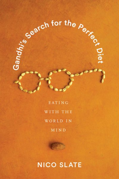 Gandhi's Search for the Perfect Diet: Eating with the World in Mind (Global South Asia) cover