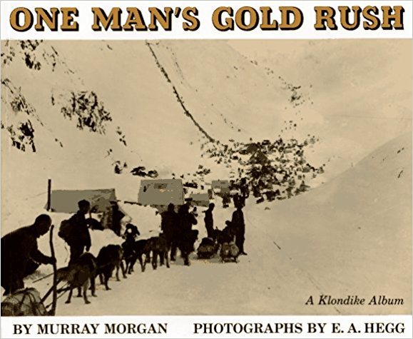 One Man's Gold Rush: A Klondike Album