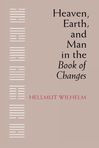 Heaven, Earth, and Man in the Book of Changes cover