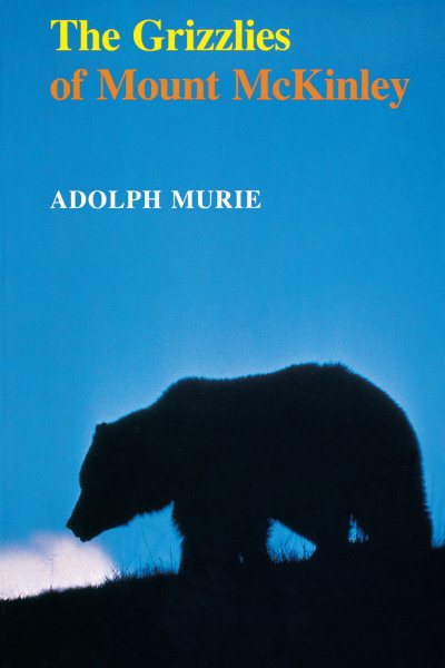 The Grizzlies of Mount McKinley (Scientific Monographs Series) cover