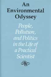 An Environmental Odyssey: People, Pollution, and Politics in the Life of a Practical Scientist cover