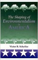 The Shaping of Environmentalism in America cover