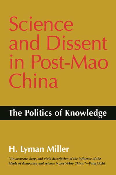 Science and Dissent in Post-Mao China: The Politics of Knowledge (Donald R. Ellegood International Publications) cover