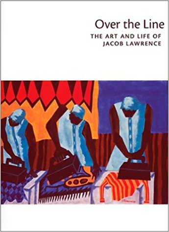 Over the Line: The Art and Life of Jacob Lawrence cover
