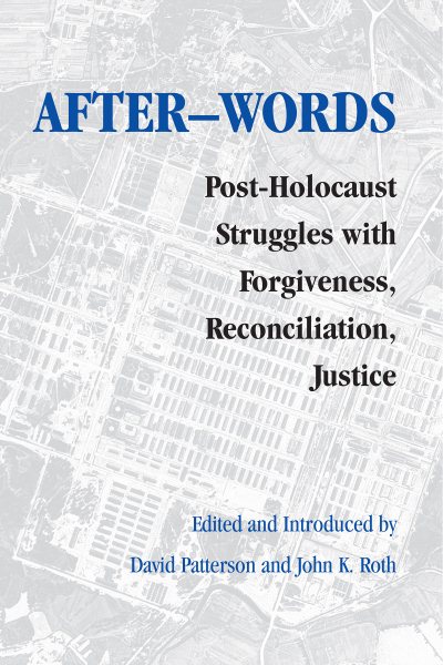 After-words: Post-Holocaust Struggles with Forgiveness, Reconciliation, Justice (Pastora Goldner Series) cover
