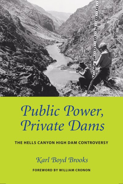 Public Power, Private Dams: The Hells Canyon High Dam Controversy (Weyerhaeuser Environmental Books) cover