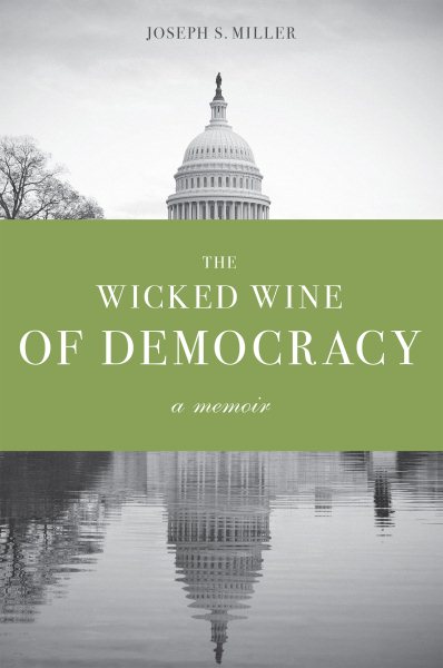 The Wicked Wine of Democracy: A Memoir cover