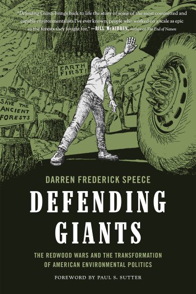 Defending Giants: The Redwood Wars and the Transformation of American Environmental Politics (Weyerhaeuser Environmental Books) cover
