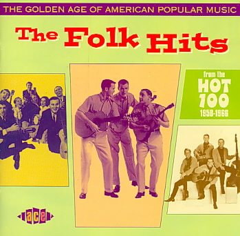 The Golden Age of American Popular Music - The Folk Hits From the Hot 100: 1958-1966