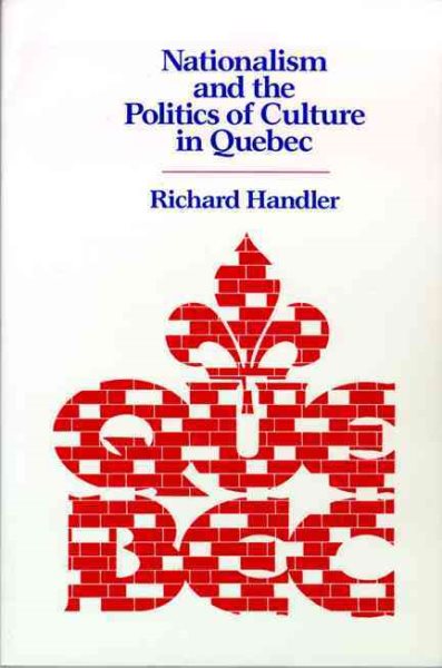 Nationalism and the Politics of Culture in Quebec (New Directions in Anthropological Writing) cover