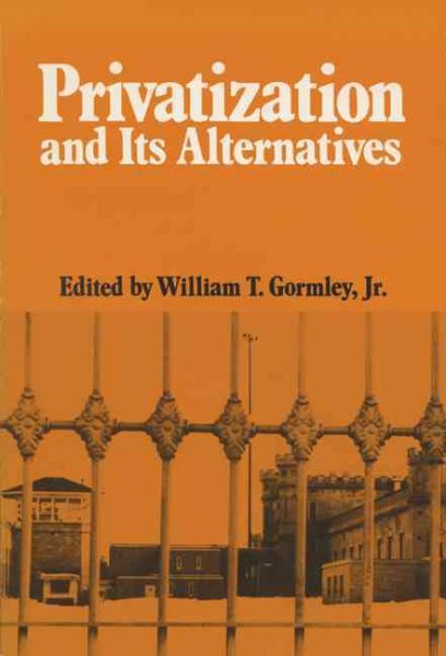 Privatization and Its Alternatives (LA Follette Public Policy Series) cover