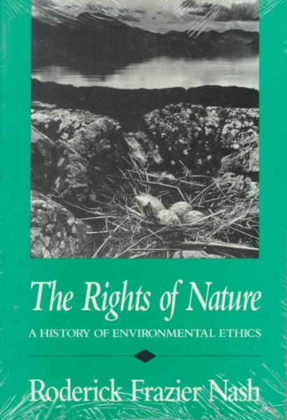 The Rights of Nature: A History of Environmental Ethics (History of American Thought and Culture) cover