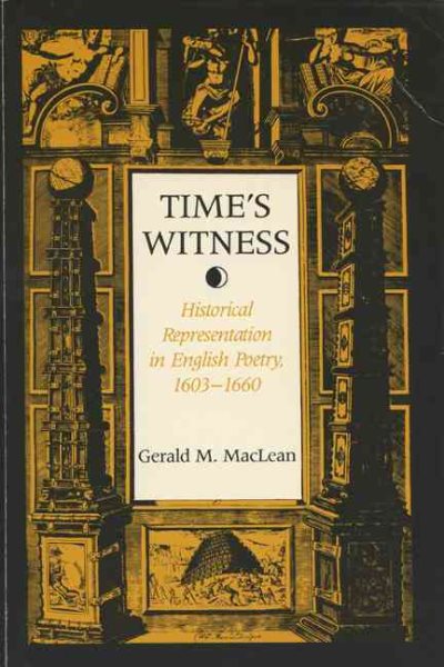 Time's Witness: Historical Representation in English Poetry, 16031660 cover