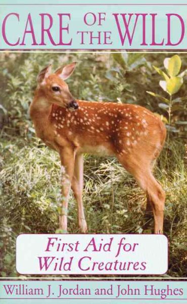 Care of the Wild: First Aid for All Wild Creatures cover