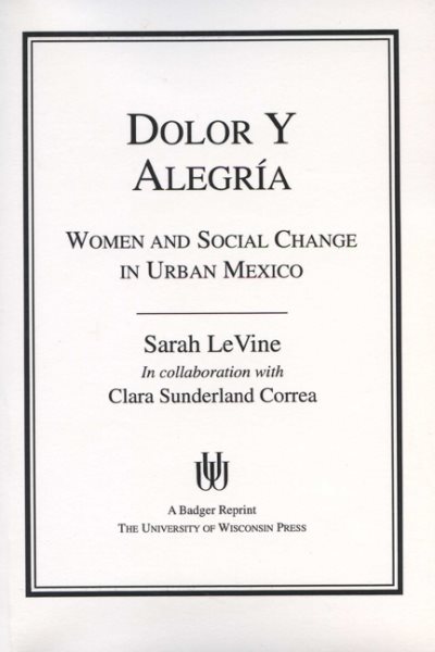 Dolor y Alegria: Women and Social Change in Urban Mexico (Life Course Studies) cover