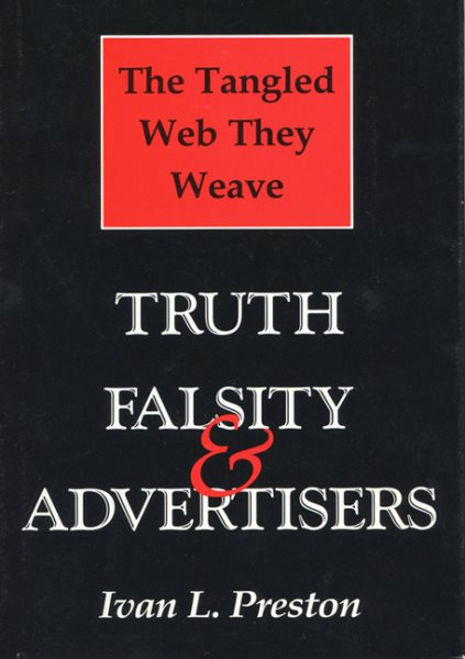 Tangled Web They Weave: Truth, Falsity, & Advertisers cover
