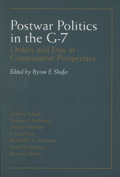 Postwar Politics In The G-7: Orders And Eras In Comparative Perspective cover