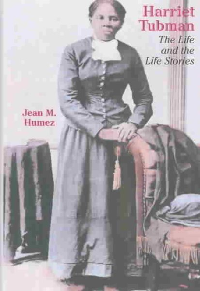 Harriet Tubman: The Life and the Life Stories (Wisconsin Studies in Autobiography) cover