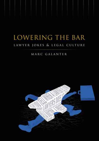 Lowering the Bar: Lawyer Jokes and Legal Culture cover