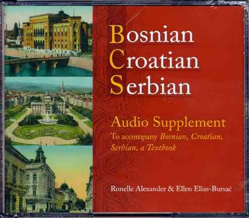 Bosnian, Croatian, Serbian Audio Supplement: To Accompany Bosnian, Croatian, Serbian, a Textbook cover