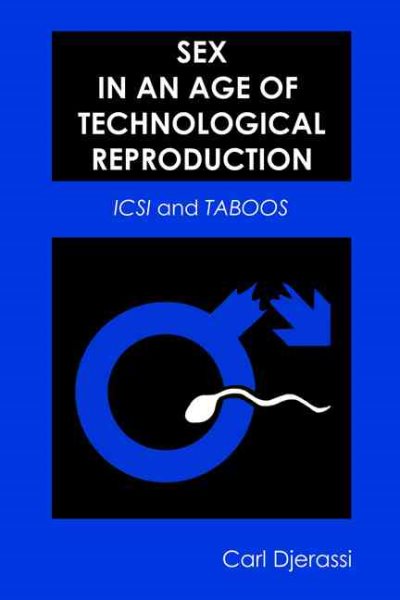 Sex in an Age of Technological Reproduction: ICSI<i/> and Taboos<i/> cover