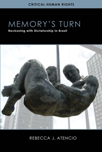 Memory’s Turn: Reckoning with Dictatorship in Brazil (Critical Human Rights) cover