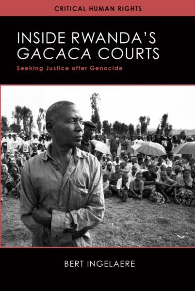 Inside Rwanda's /Gacaca/ Courts: Seeking Justice after Genocide (Critical Human Rights) cover