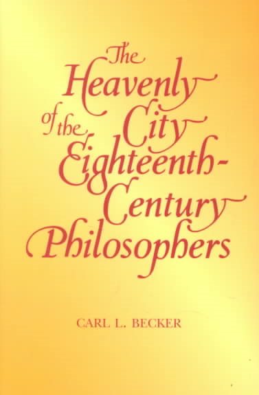 The Heavenly City of the Eighteenth-Century Philosophers (The Storrs Lectures Series) cover
