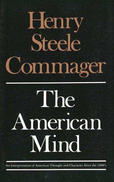 The American Mind: An Interpretation of American Thought and Character Since the 1880's cover