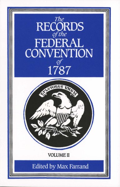 The Records of the Federal Convention of 1787: 1937 Revised Edition in Four Volumes, Volume 2 cover