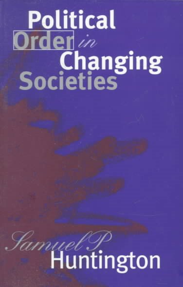 Political Order in Changing Societies (The Henry L. Stimson Lectures Series) cover