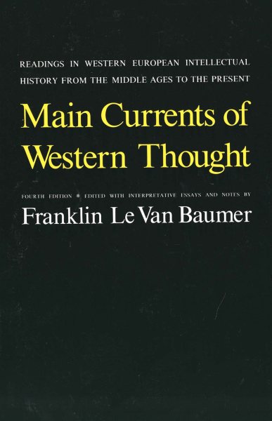 Main Currents of Western Thought: Readings in Western Europe Intellectual History from the Middle Ages to the Present cover