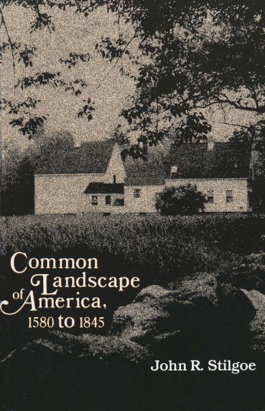 Common Landscape of America, 1580-1845 cover