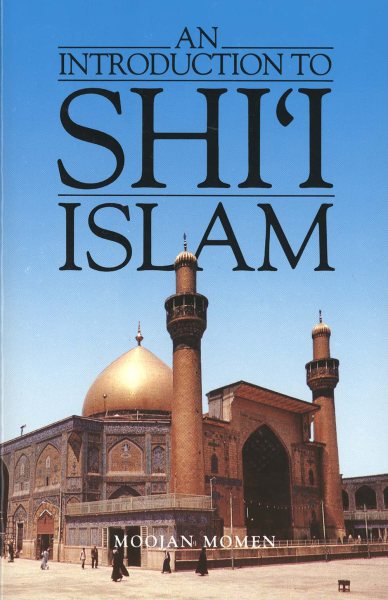 An Introduction to Shi`i Islam: The History and Doctrines of Twelver Shi'ism cover