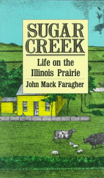 Sugar Creek: Life on the Illinois Prairie (The Lamar Series in Western History) cover