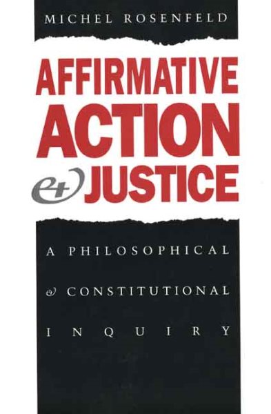 Affirmative Action and Justice: A Philosophical and Constitutional Inquiry cover