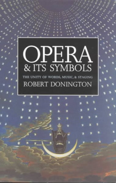 Opera and its Symbols: The Unity of Words, Music and Staging