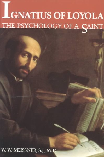Ignatius of Loyola: The Psychology of a Saint cover
